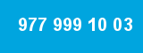 977 999 10 03 977 999 10 03